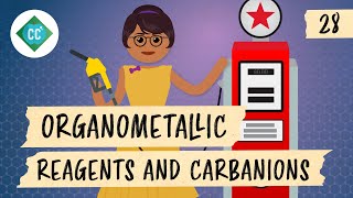 Organometallic Reagents and Carbanions Crash Course Organic Chemistry 28 [upl. by Llerej339]