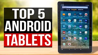 TOP 5 Best Android Tablet 2023 [upl. by Alistair]