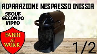 Riparazione tutorial nespresso inissia funzionante 100 12 [upl. by Sheilah908]