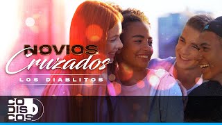 Novios Cruzados Los Diablitos  Video [upl. by Candless954]