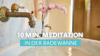 Badewannen Meditation  Achtsamkeit amp Meditation [upl. by Ojibbob]