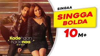 Singga  Singga Bolda  Mahira Sharma  Kade Haan Kade Naa  Latest Punjabi Songs 2021 [upl. by Witha344]