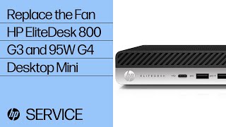 Replace the Fan  HP EliteDesk 800 G3 and 95W G4 Desktop Mini  HP [upl. by Carboni]