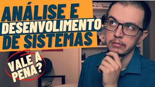 Vale a pena fazer Análise e Desenvolvimento de Sistemas [upl. by Silvio]