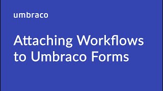 Attaching Workflows to Umbraco Forms [upl. by Inaleon]