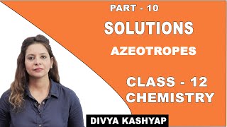 Solutions  Class 12 Chemistry  Azeotropes  CBSE  NCERT [upl. by Attiuqehs]