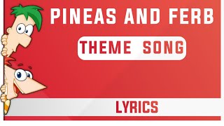 Phineas and ferb theme song lyrics [upl. by Ylek]