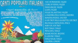 Canti Popolari Italiani  Quel Mazzolin di Fiori Vol4 [upl. by Barstow]