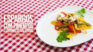 Espargos com Pimentos e Cogumelos Salteados [upl. by Pitzer]