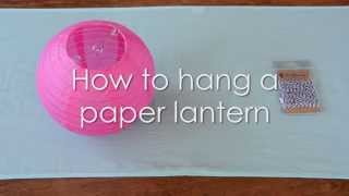 How To Hang Paper Lanterns [upl. by Suivatal]