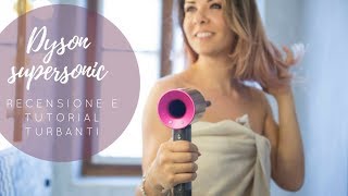 Dyson phon Supersonic ita tutorial recensione  tutorial TURBANTI [upl. by Oeram363]