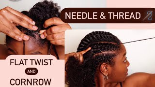 How To Needle amp YarnThread FLAT TWIST  CORNROW also the takedown [upl. by Lurette]