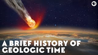 A Brief History of Geologic Time [upl. by Gae]