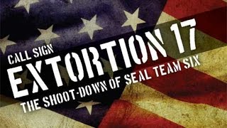 SEAL TEAM SIX  Extortion 17 EXPOSED [upl. by Ambrose]