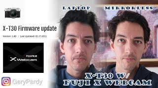 Fujifilm XT30 WEBCAM  Firmware Version 140  Setup Tutorial [upl. by Ydak254]