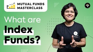 What are Index Funds  Mutual Funds Masterclass [upl. by Ahsoek689]