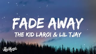 The Kid LAROI amp Lil Tjay  Fade Away Lyrics [upl. by Oliric]