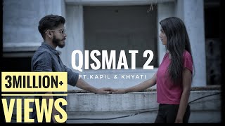 Qismat 2  Full Song  Kapil  Khyati  B Praak  Ammy Virk  Arvindr Khaira  Speed Records [upl. by Ecinwahs]