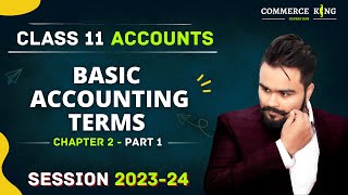 Basic Accounting Terms class 11 Chapter 2  Part 1 Accounts [upl. by Wilscam553]