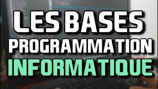 LES BASES DE LA PROGRAMMATION INFORMATIQUE [upl. by Larisa]