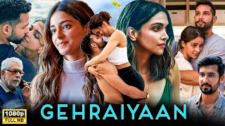 Gehraiyaan Full Movie  Ananya Panday  Deepika Padukone  Siddhant C  Naseeruddin  Review amp Facts [upl. by Warford156]