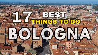 17 BEST THINGS to Do in BOLOGNA  Bologna Travel Guide [upl. by Dalli]