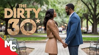 The Dirty 30  Full Movie  Romantic Comedy  Black Cinema [upl. by Orville]