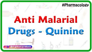 Anti malarial drugs  Quinine  Pharmacology by Dr Rajesh Gubba [upl. by Eaves]