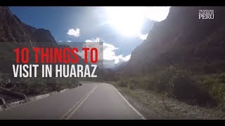 10 Things To Visit In Huaraz [upl. by Fairfield543]