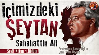 İçimizdeki Şeytan 1 Bölüm  Sabahattin Ali  Sesli Kitap [upl. by Ofori]