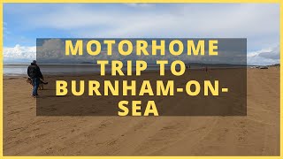 Motorhome Trip to BurnhamonSea [upl. by Donelle]