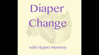 Diaper Change  ABDL Hypnosis [upl. by Maril928]