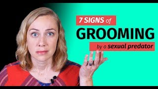 7 Must Know Signs of Grooming by a Sexual Predator [upl. by Daniell787]