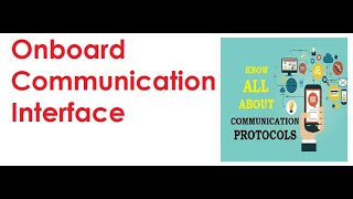 Onboard Communication Interfaces [upl. by Sherfield519]