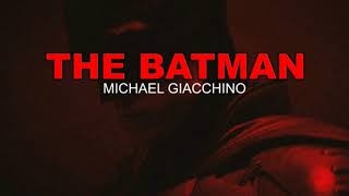 THE BATMAN 2022 THEME by Michael Giacchino  OST [upl. by Yeldnarb]