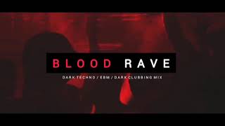 Dark Techno  EBM  Dark House Mix BLOOD RAVE  Dark Clubbing [upl. by Noved442]