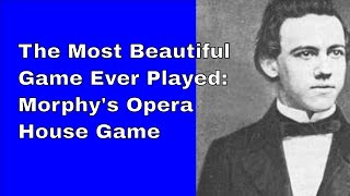 The most beautiful game ever played Morphys Opera House Game [upl. by Aioj566]