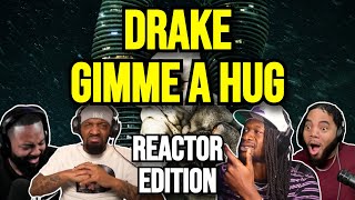 Drake  GIMME A HUG  REACTION MASHUP [upl. by Acinonrev]