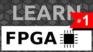 Learn FPGA 1 Getting Started from zero to first program  Tutorial [upl. by Estis]