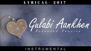 Gulabi Aankhen Extended Version 2017  Lyrical Instrumental  Denish Shukla  Zest of Music [upl. by Kari433]