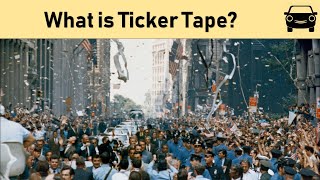 Whats Ticker Tape [upl. by Katrinka]