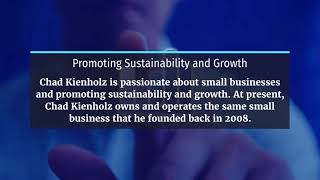 Chad Kienholz Business Entrepreneur [upl. by Hannala]