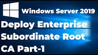 08 Install and Configure Enterprise Subordinate Root CA Part1 [upl. by Anairdna]