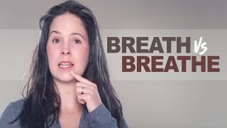 Breath vs Breathe – Pronunciation and Grammar [upl. by Nwadahs674]