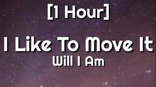 Will I Am  I Like To Move It 1 Hour  i like to move it move it [upl. by Assital]