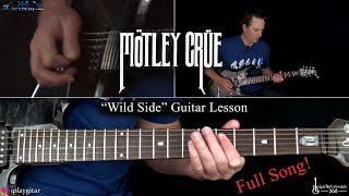 Wild Side Guitar Lesson Full Song  Motley Crue [upl. by Viquelia422]