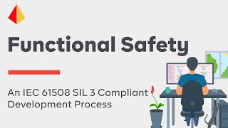 Functional Safety An IEC 61508 SIL 3 Compliant Development Process [upl. by Gasper]