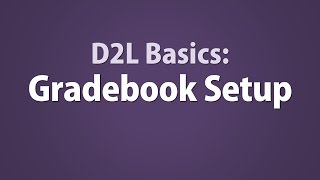 D2L Basics Gradebook Setup [upl. by Mohn]