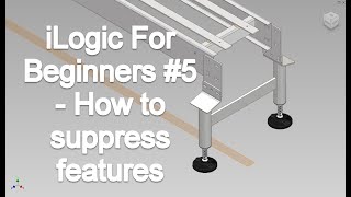 iLogic For Beginners 5 Feature Suppression [upl. by Akinal]