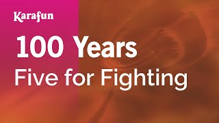 100 Years  Five for Fighting  Karaoke Version  KaraFun [upl. by Ramah]